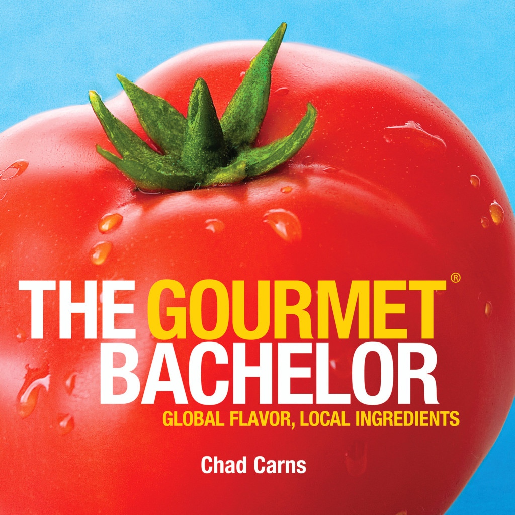 The Gourmet Bachelor Cookbook by Chad Carns